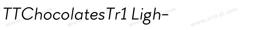 TTChocolatesTr1 Ligh字体转换